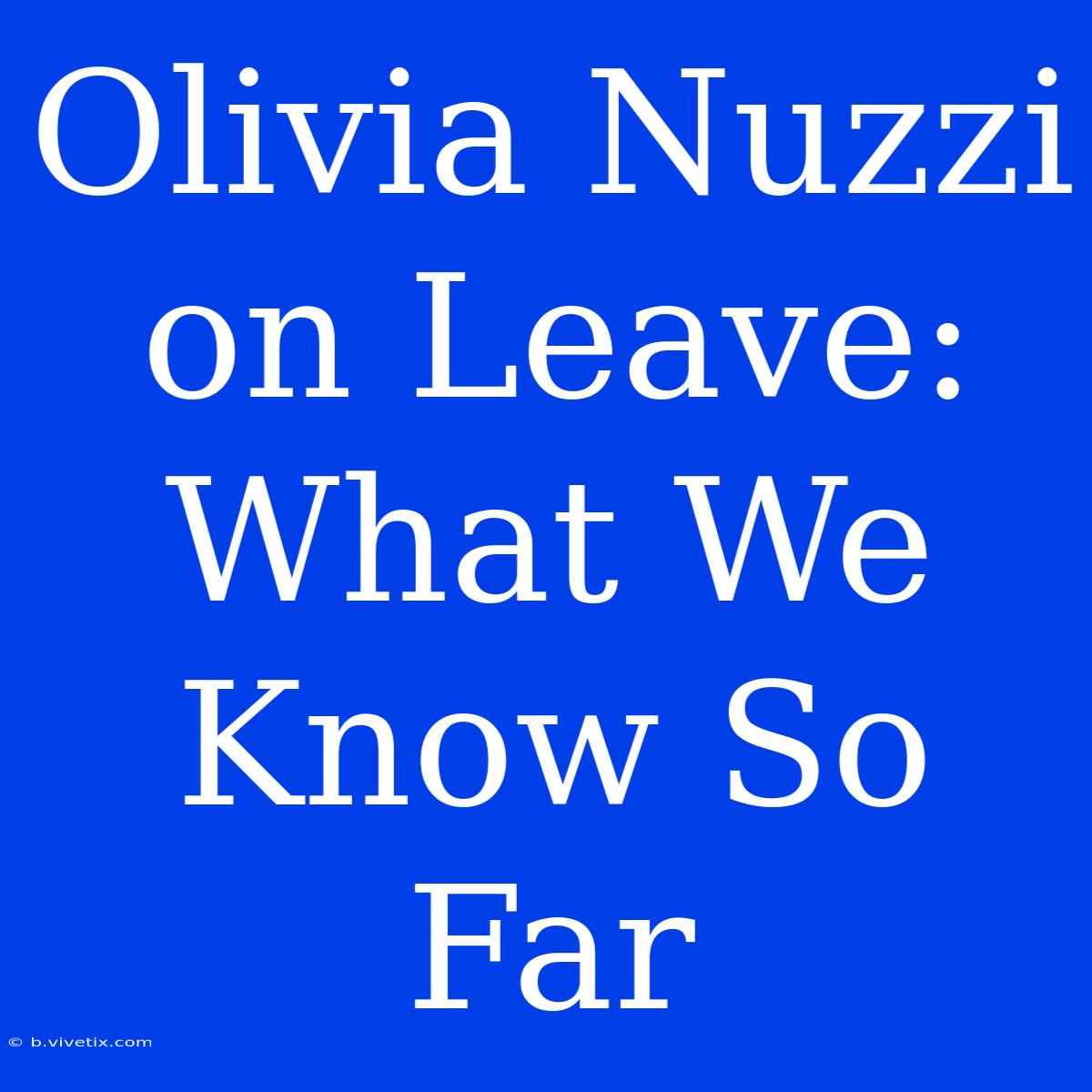 Olivia Nuzzi On Leave: What We Know So Far