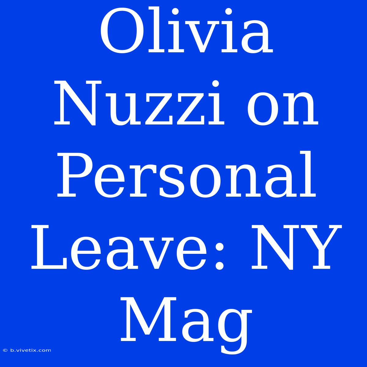 Olivia Nuzzi On Personal Leave: NY Mag