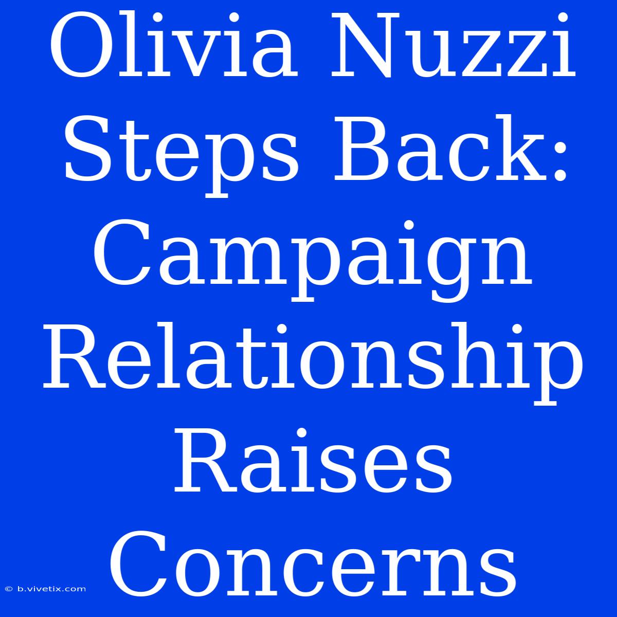 Olivia Nuzzi Steps Back: Campaign Relationship Raises Concerns