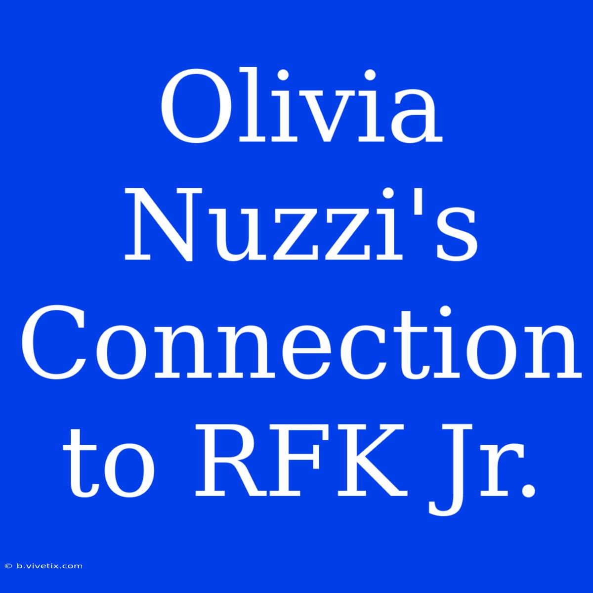 Olivia Nuzzi's Connection To RFK Jr.