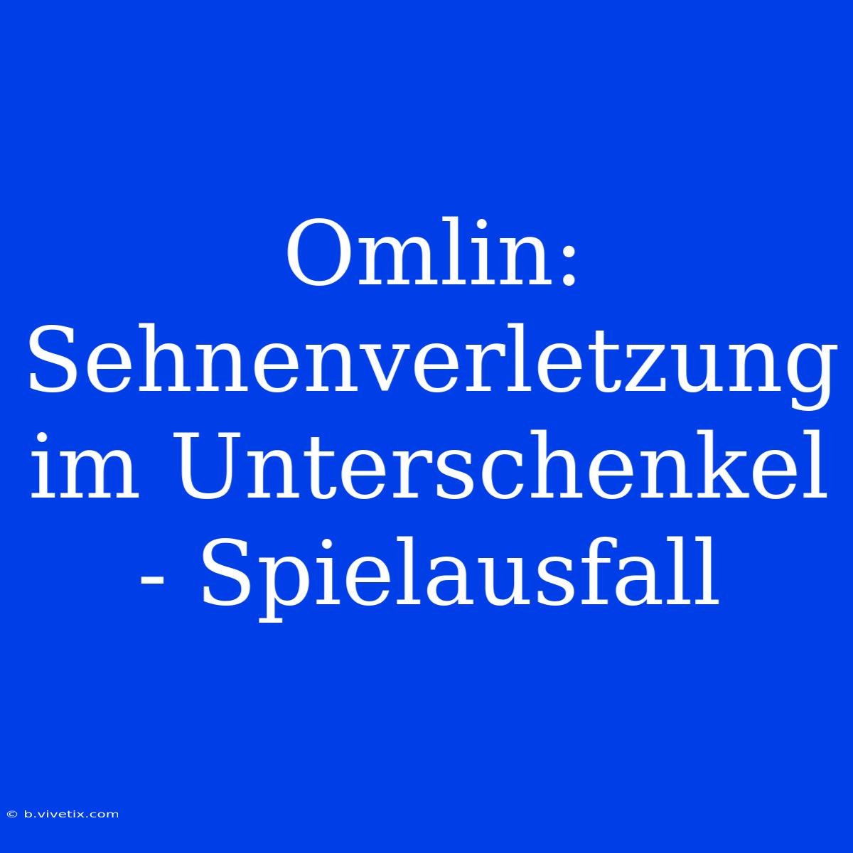 Omlin: Sehnenverletzung Im Unterschenkel - Spielausfall