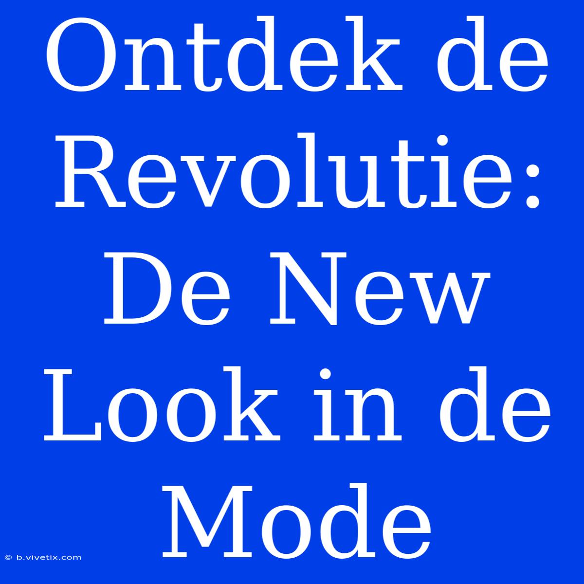 Ontdek De Revolutie: De New Look In De Mode