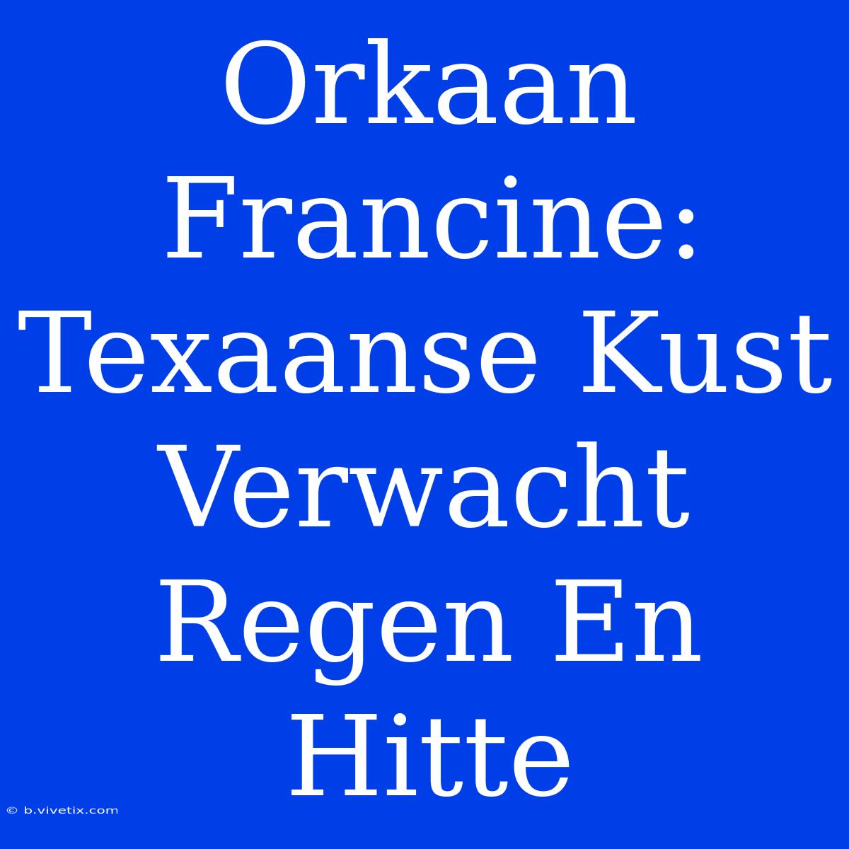 Orkaan Francine: Texaanse Kust Verwacht Regen En Hitte