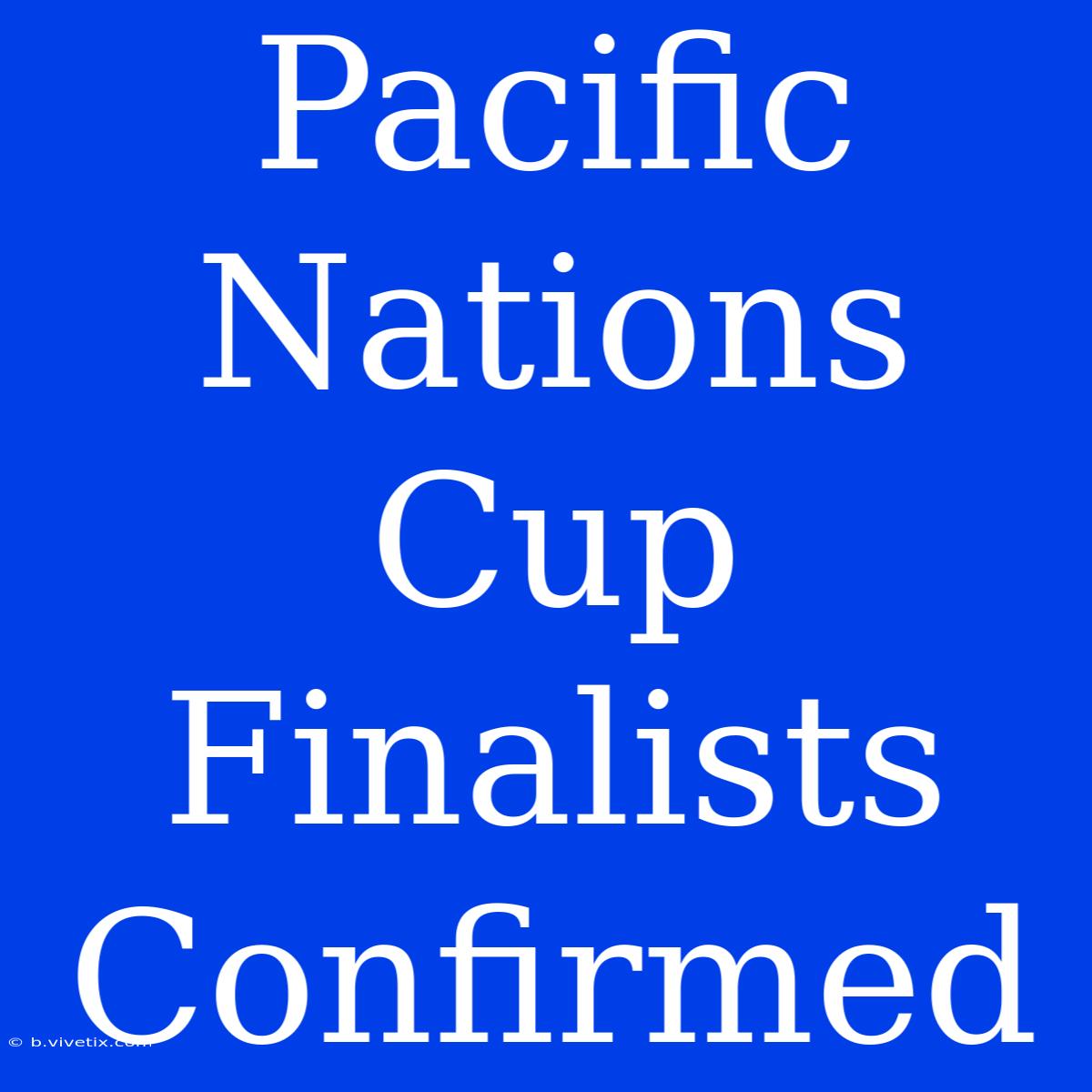 Pacific Nations Cup Finalists Confirmed