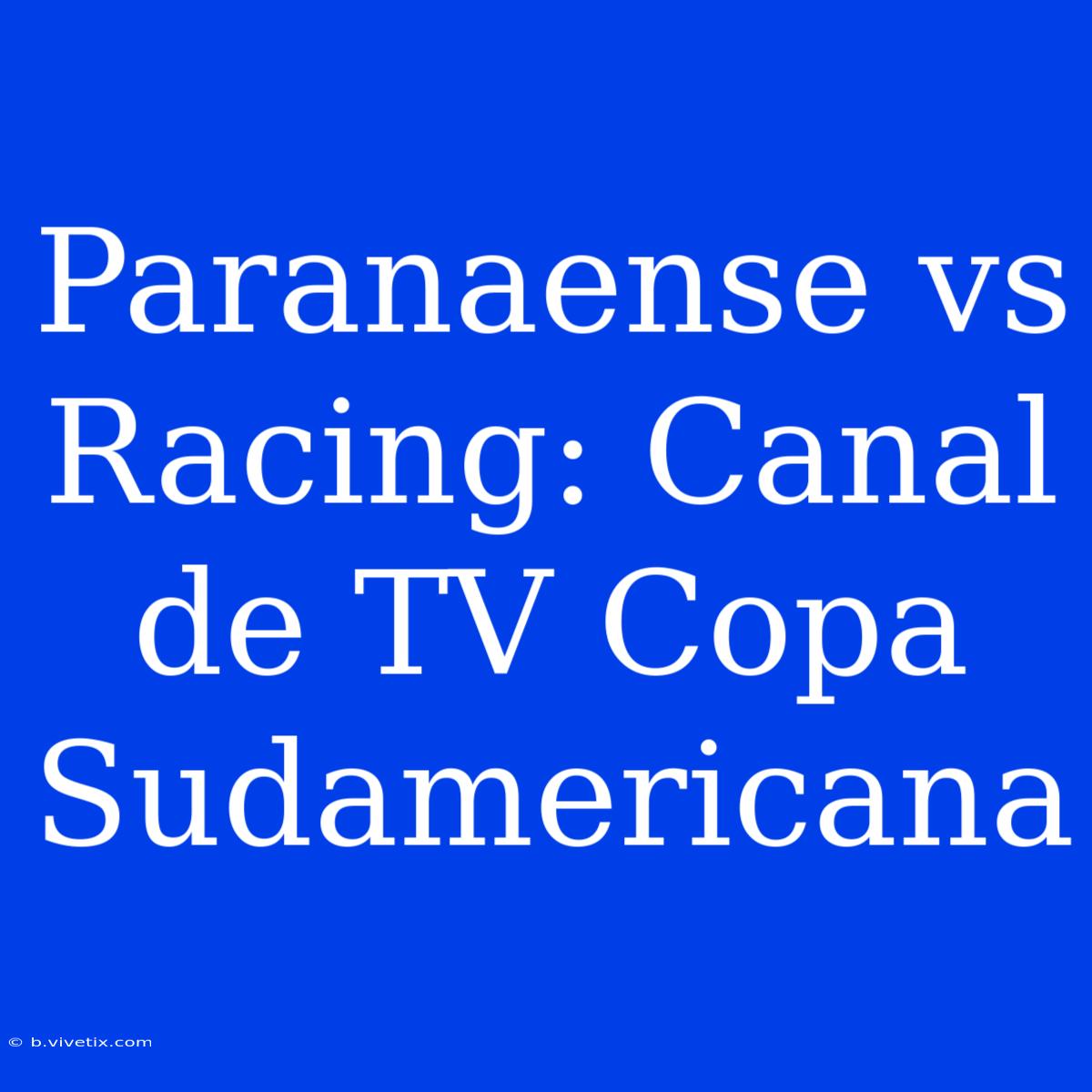 Paranaense Vs Racing: Canal De TV Copa Sudamericana