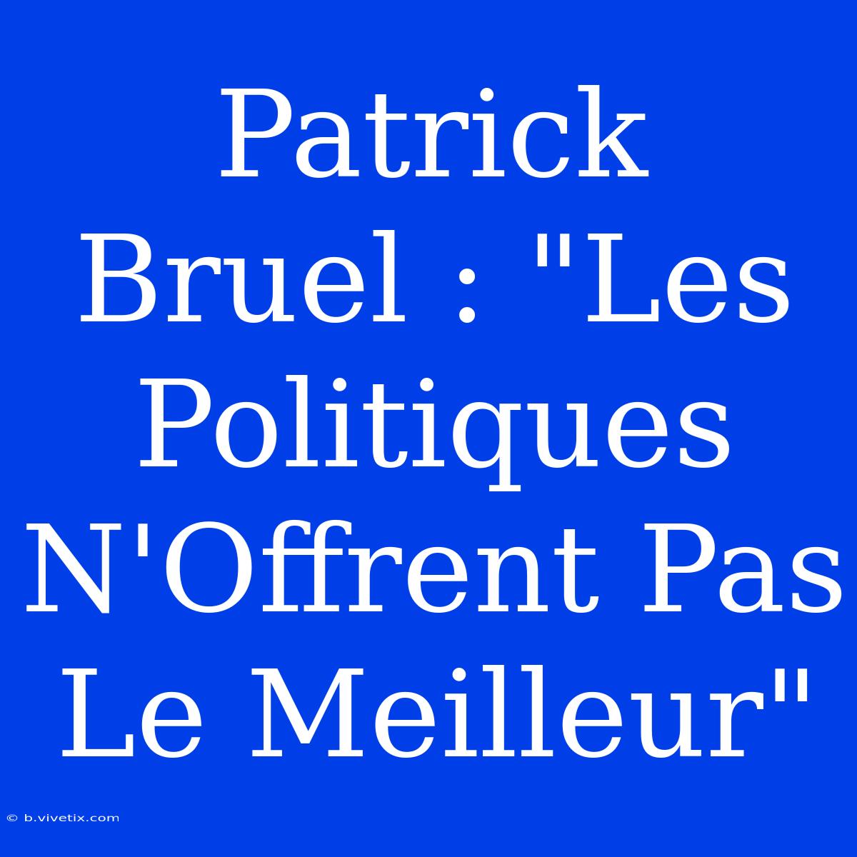 Patrick Bruel : 