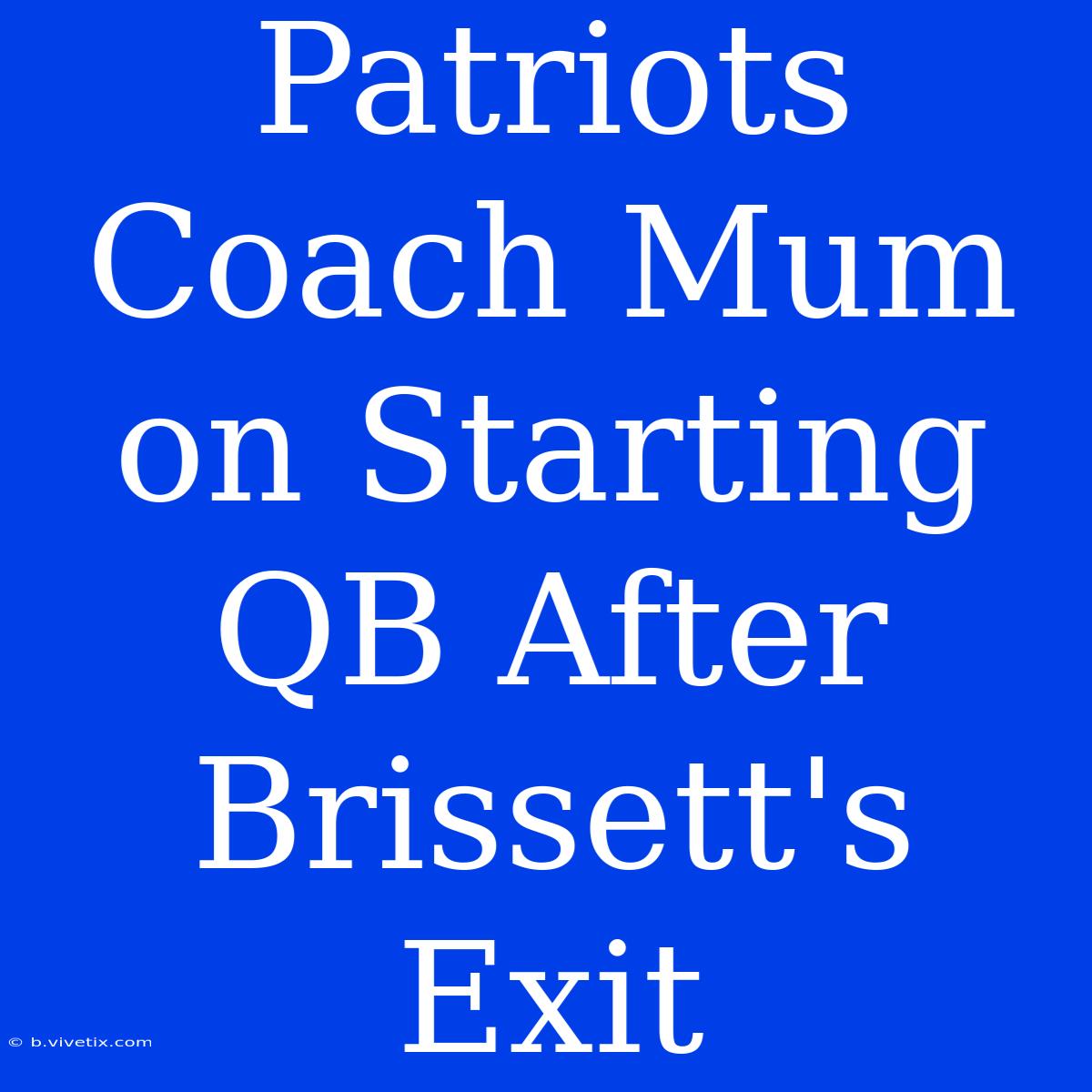 Patriots Coach Mum On Starting QB After Brissett's Exit