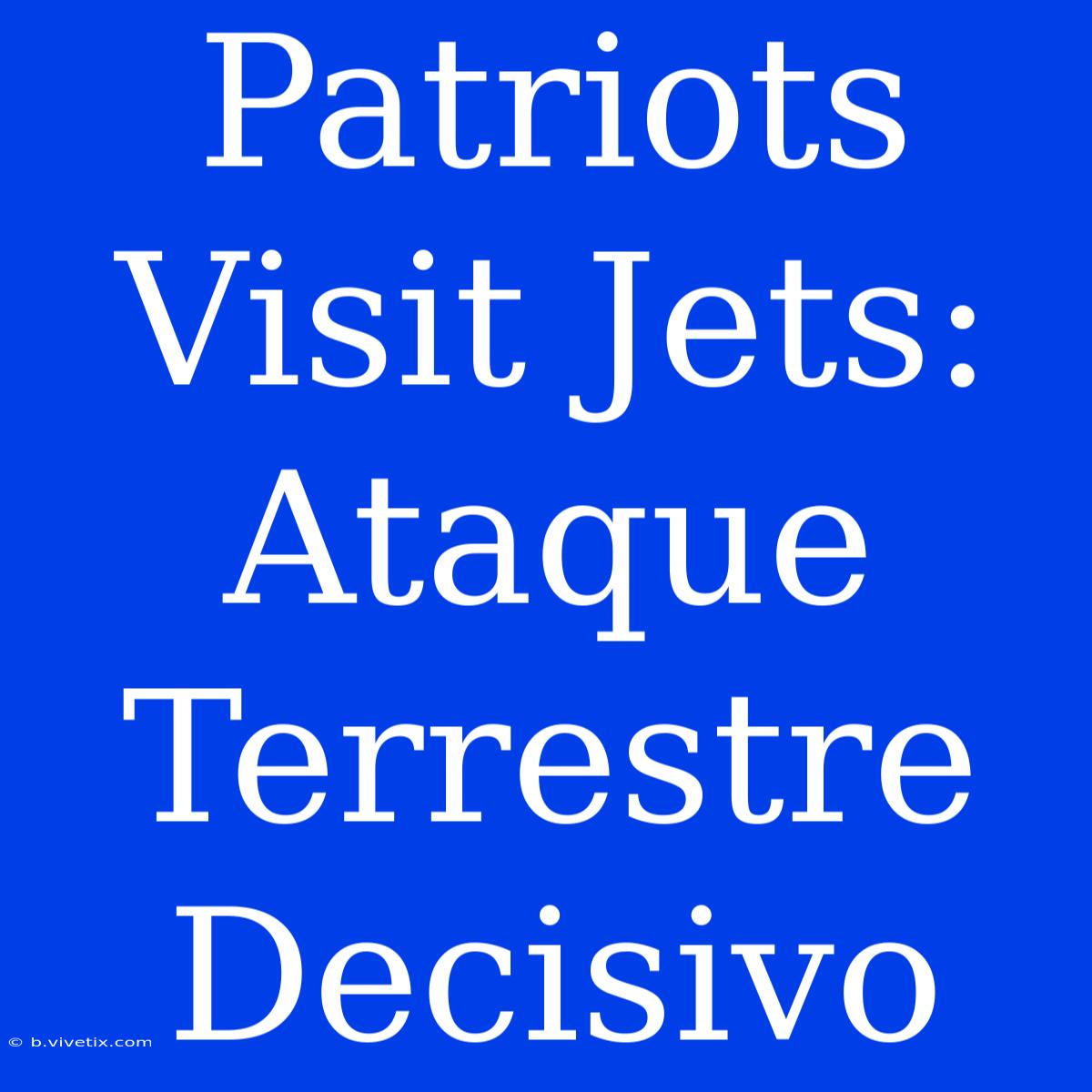 Patriots Visit Jets: Ataque Terrestre Decisivo