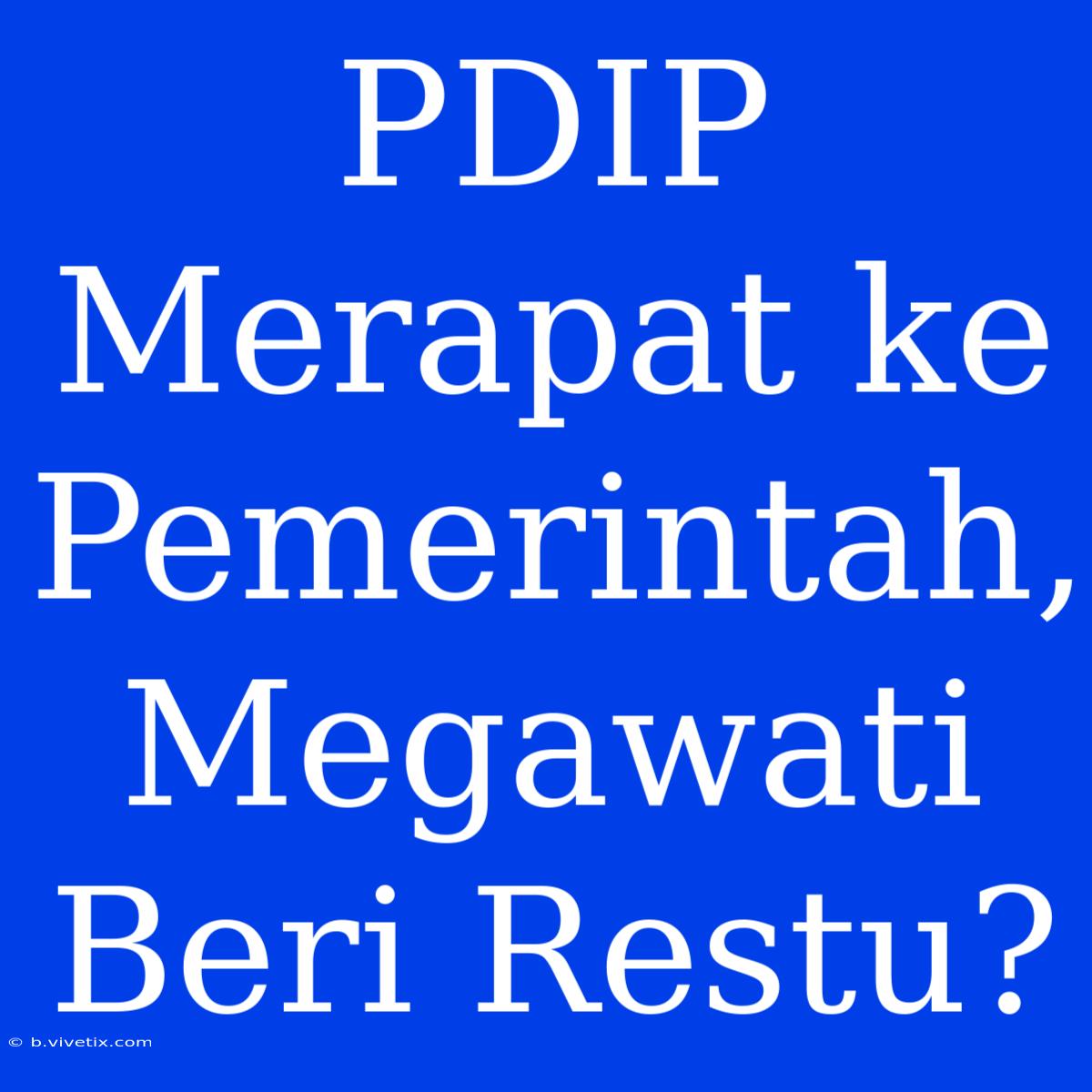 PDIP Merapat Ke Pemerintah, Megawati Beri Restu? 