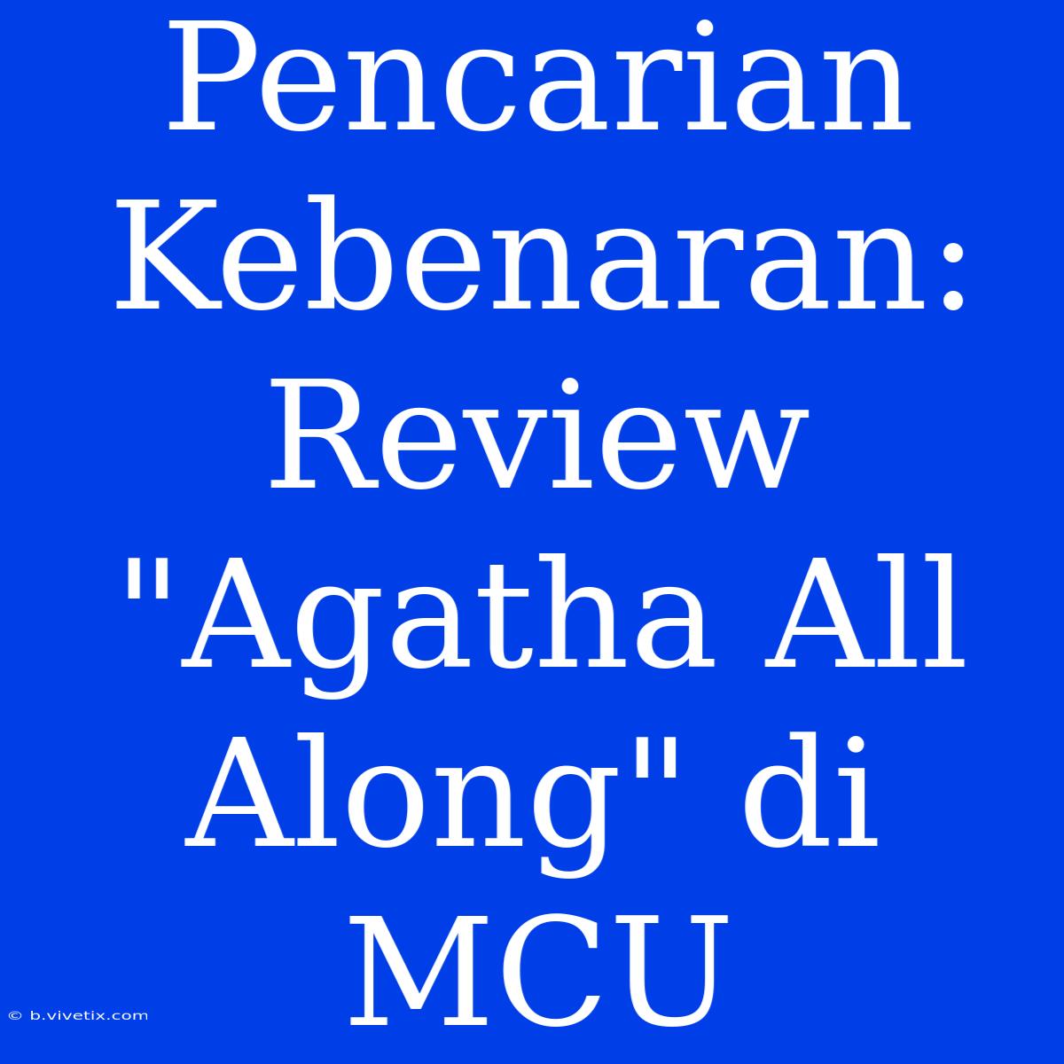 Pencarian Kebenaran: Review 