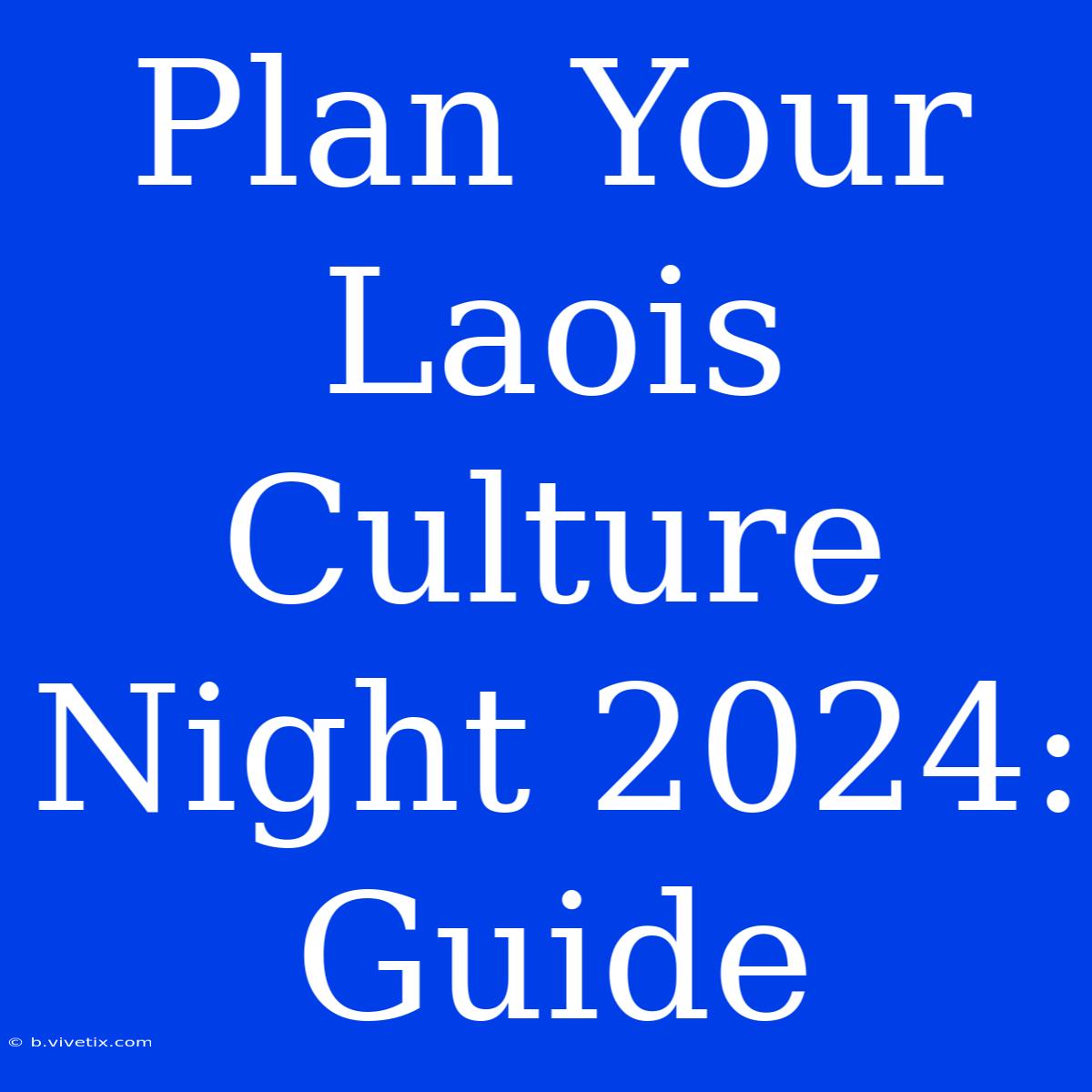 Plan Your Laois Culture Night 2024: Guide 