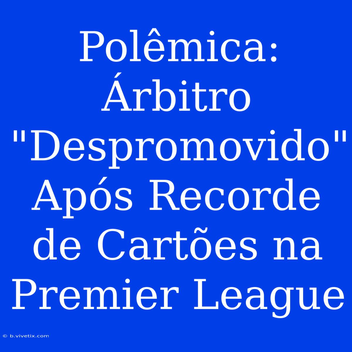 Polêmica: Árbitro 