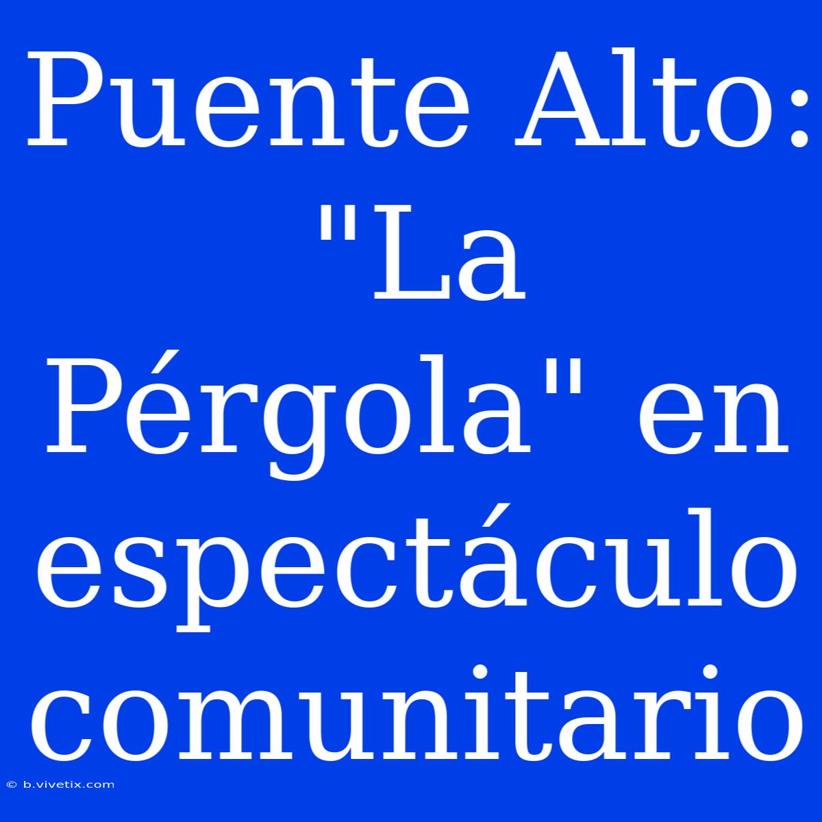 Puente Alto: 