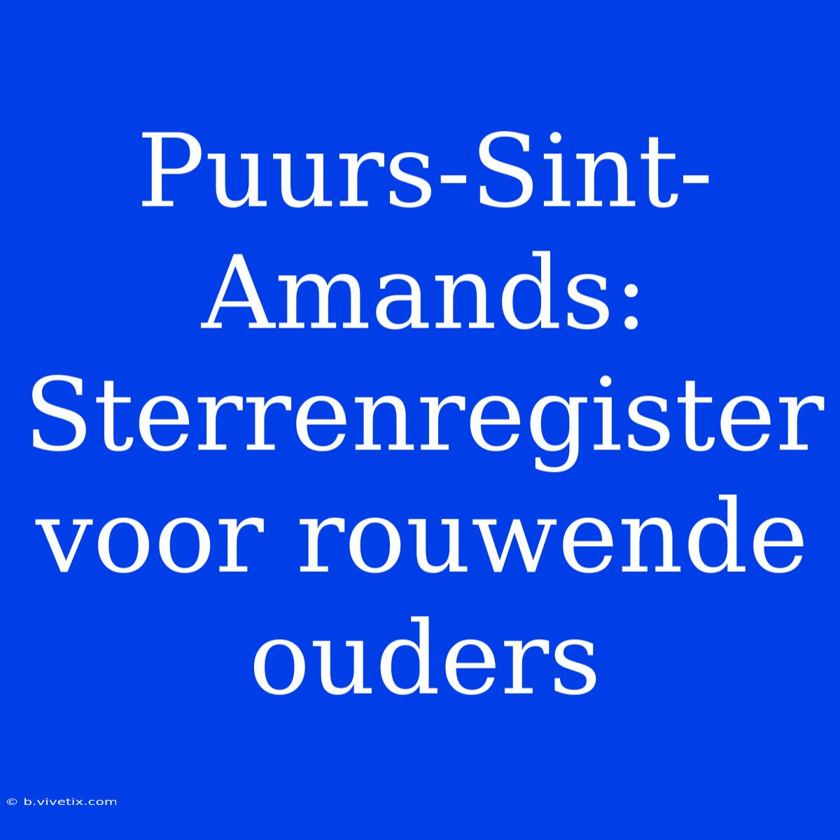 Puurs-Sint-Amands: Sterrenregister Voor Rouwende Ouders