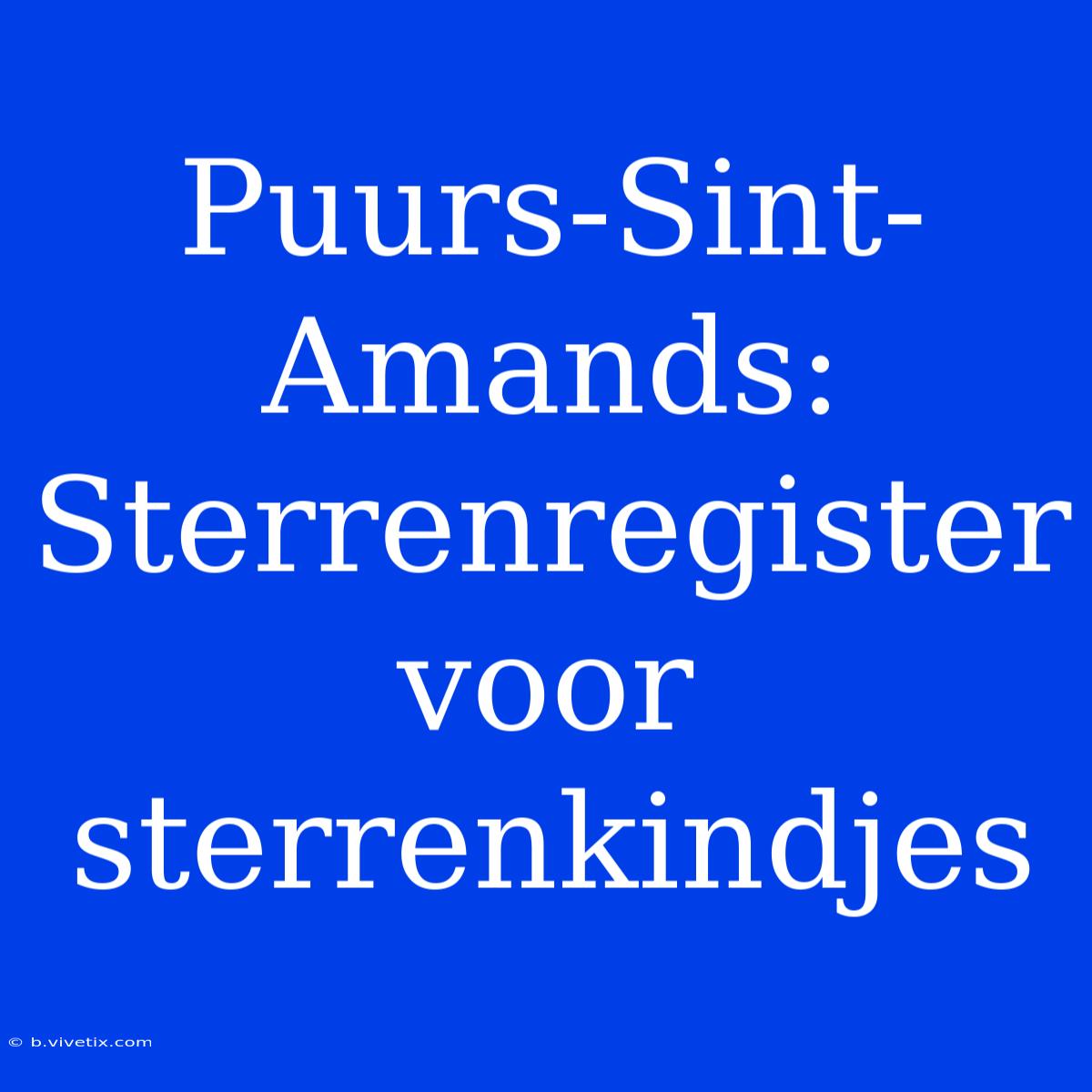 Puurs-Sint-Amands: Sterrenregister Voor Sterrenkindjes