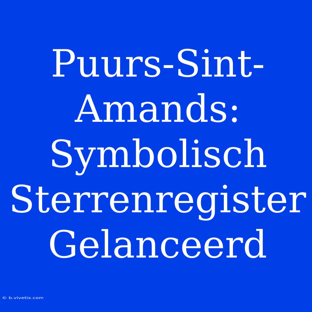 Puurs-Sint-Amands: Symbolisch Sterrenregister Gelanceerd