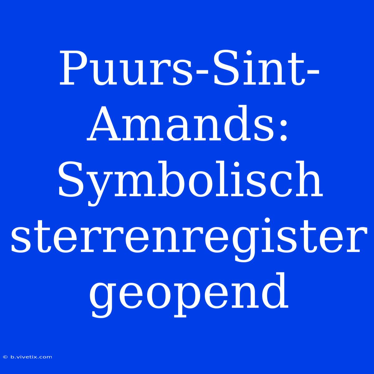 Puurs-Sint-Amands: Symbolisch Sterrenregister Geopend