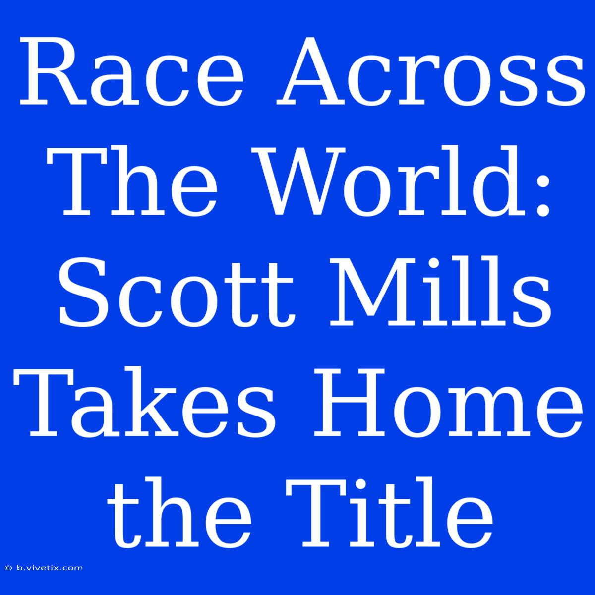 Race Across The World: Scott Mills Takes Home The Title