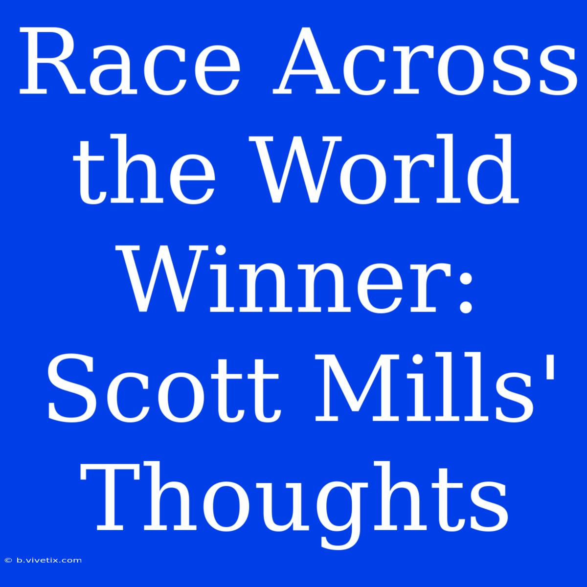 Race Across The World Winner: Scott Mills' Thoughts