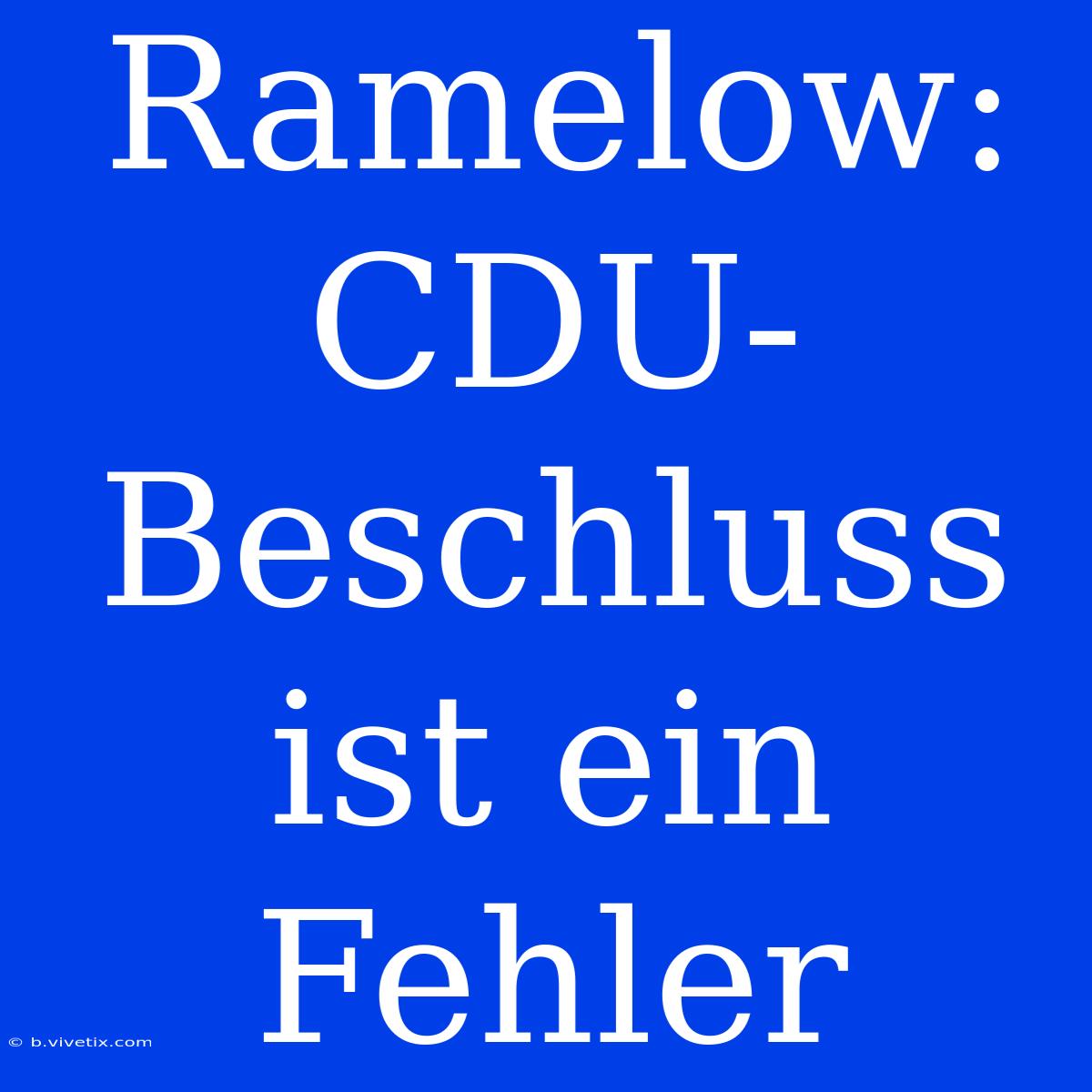 Ramelow: CDU-Beschluss Ist Ein Fehler