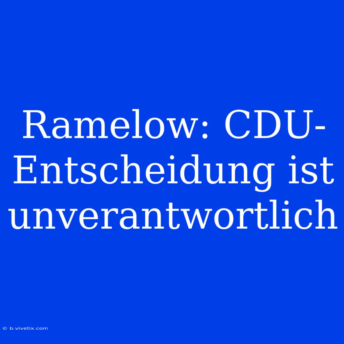 Ramelow: CDU-Entscheidung Ist Unverantwortlich