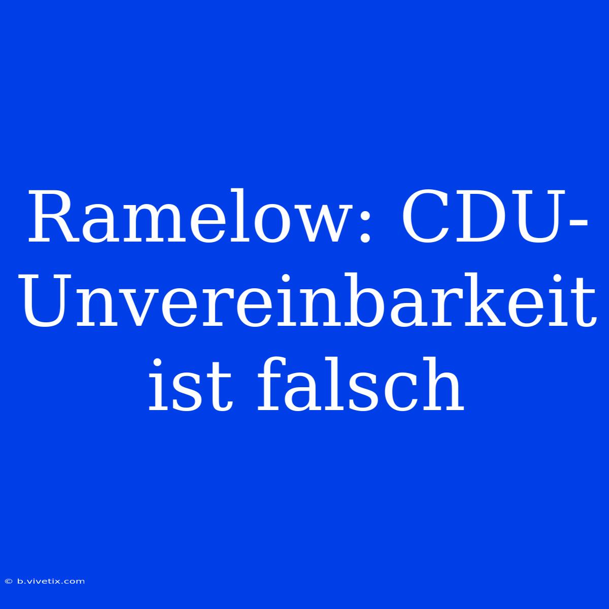 Ramelow: CDU-Unvereinbarkeit Ist Falsch