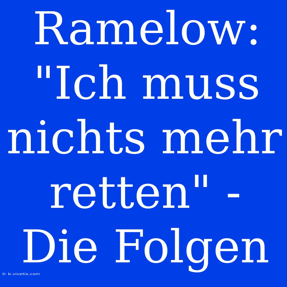 Ramelow:  