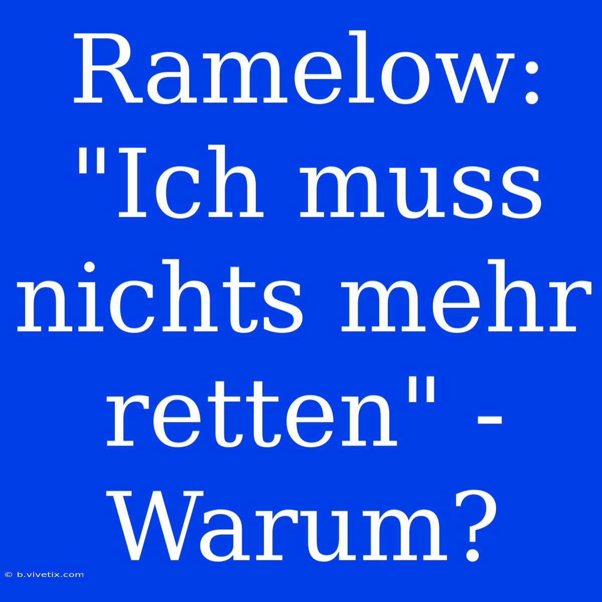 Ramelow:  