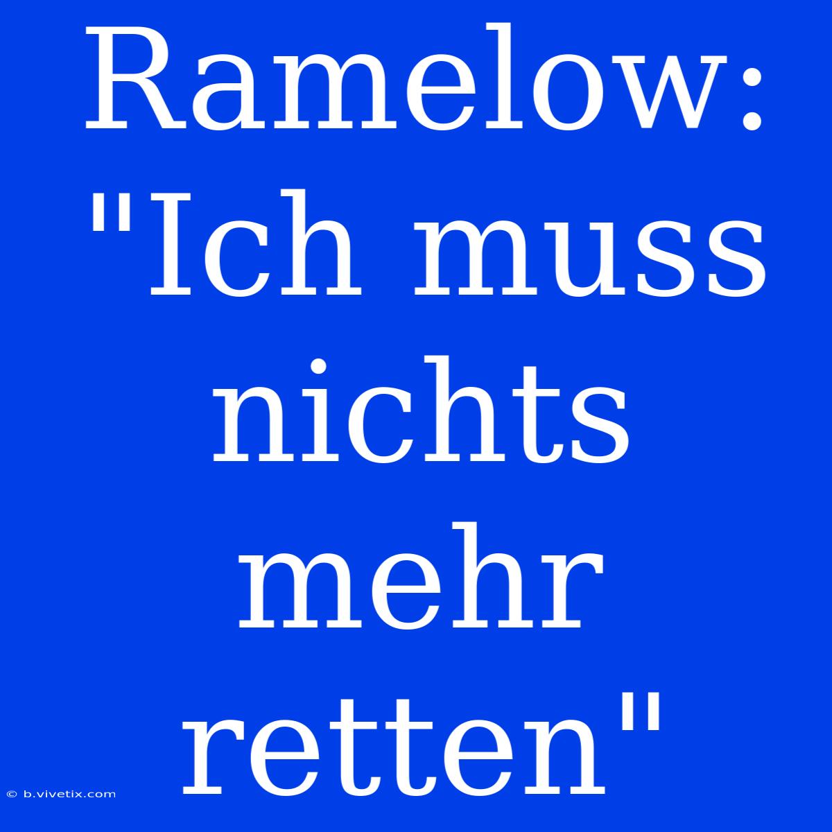 Ramelow: 