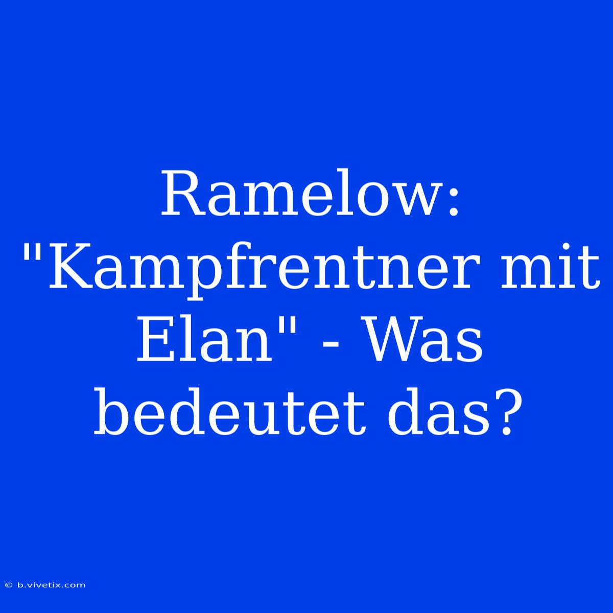 Ramelow: 