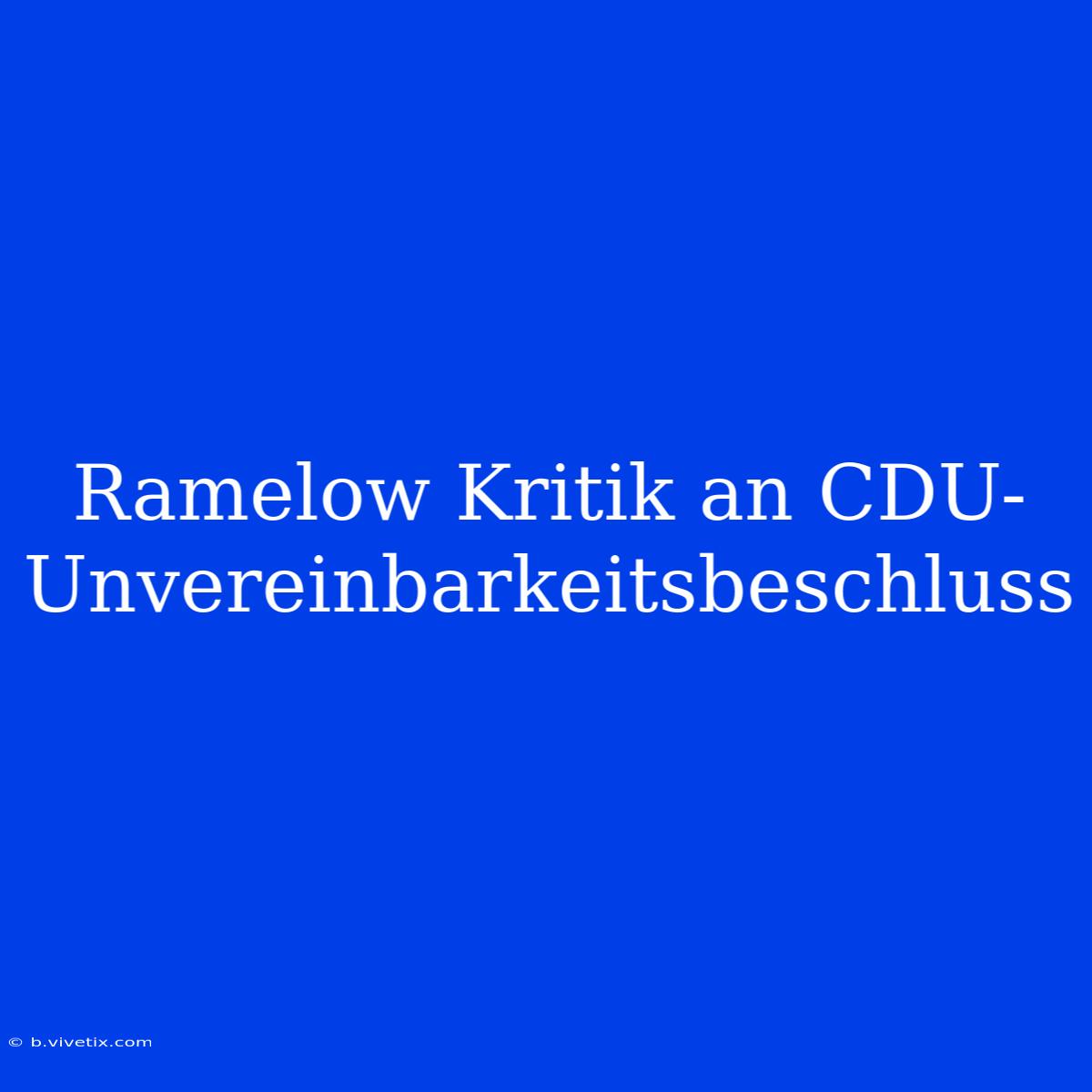 Ramelow Kritik An CDU-Unvereinbarkeitsbeschluss