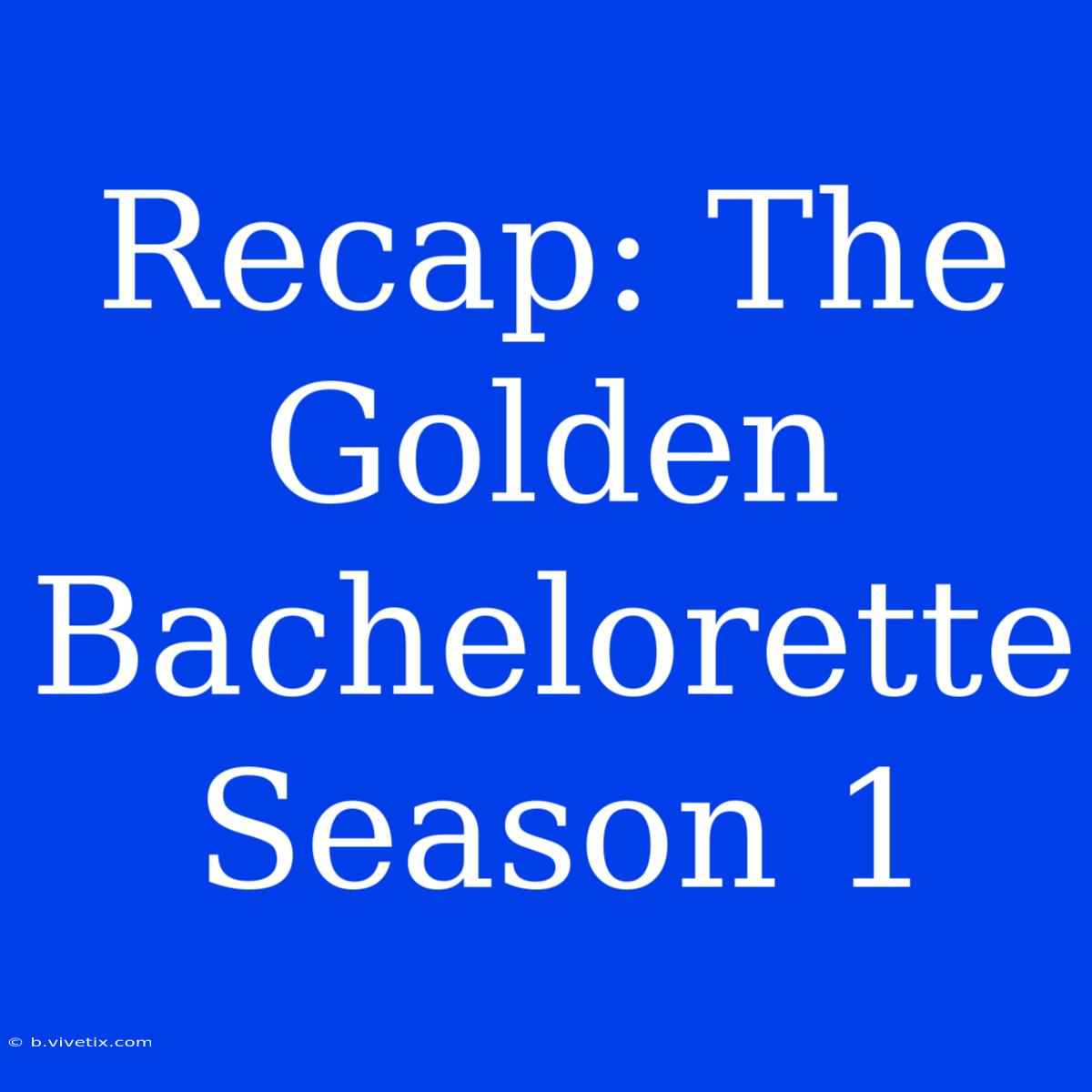 Recap: The Golden Bachelorette Season 1