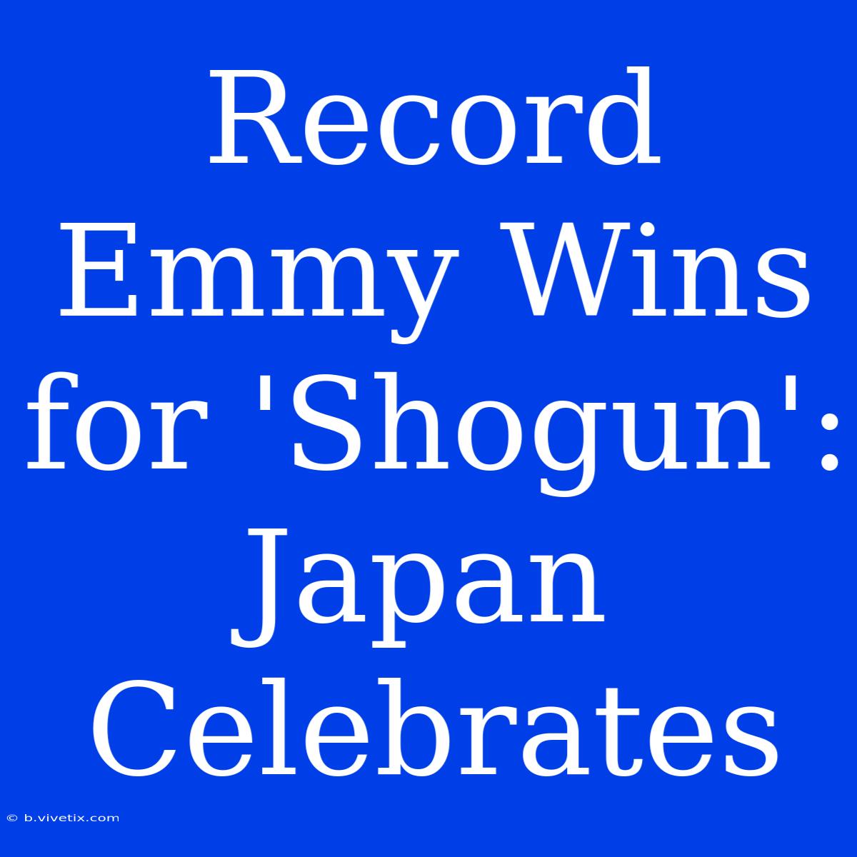 Record Emmy Wins For 'Shogun': Japan Celebrates