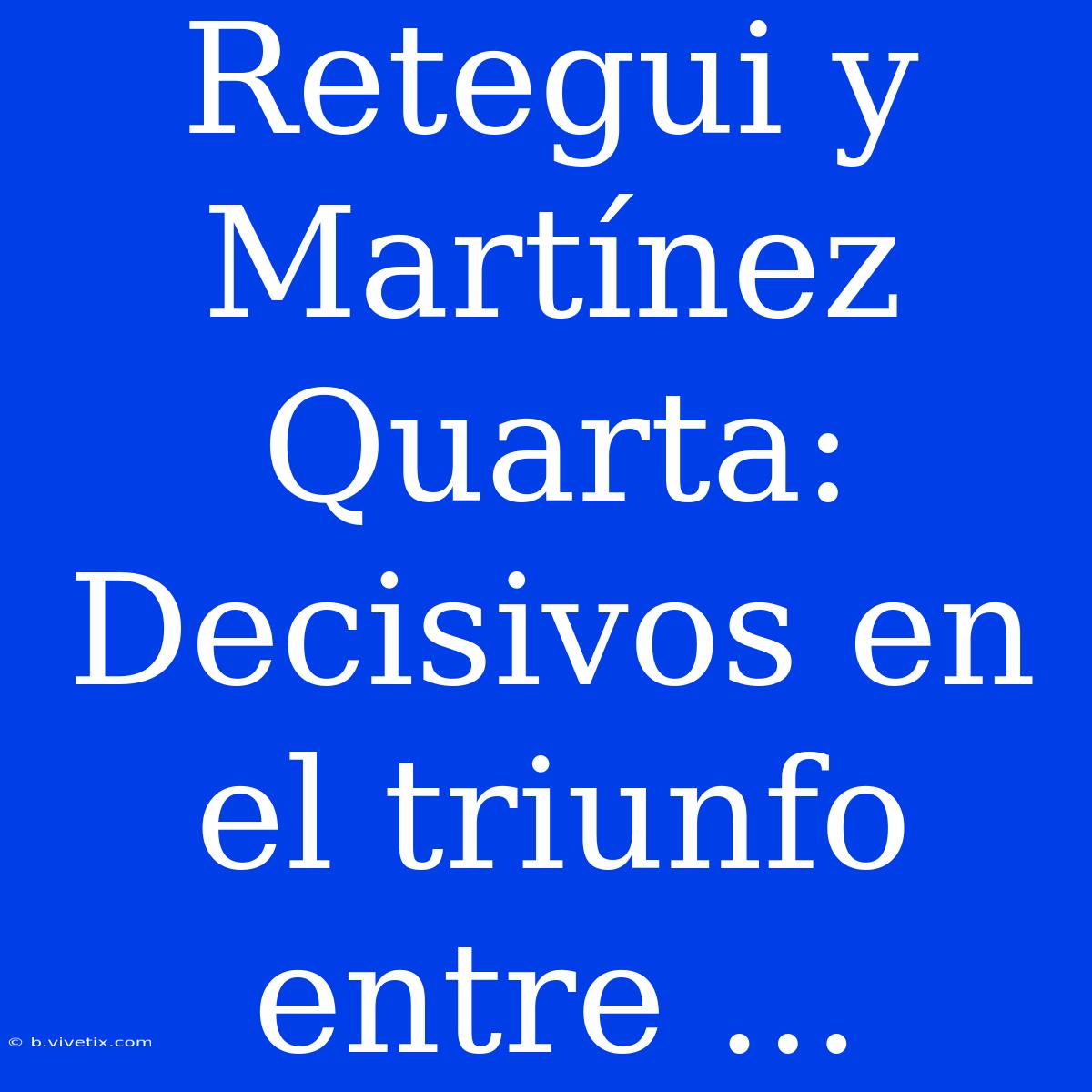 Retegui Y Martínez Quarta: Decisivos En El Triunfo Entre ...