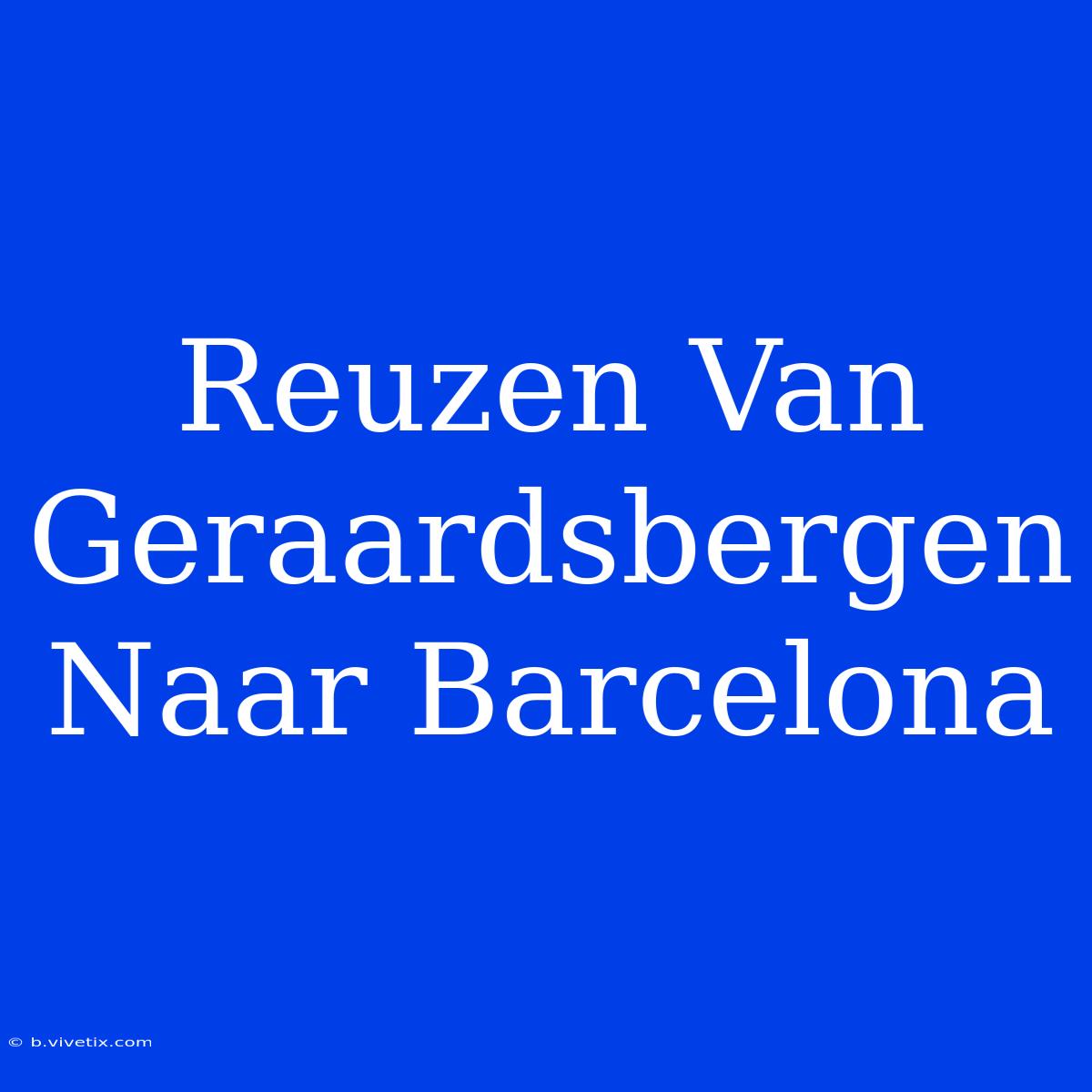 Reuzen Van Geraardsbergen Naar Barcelona