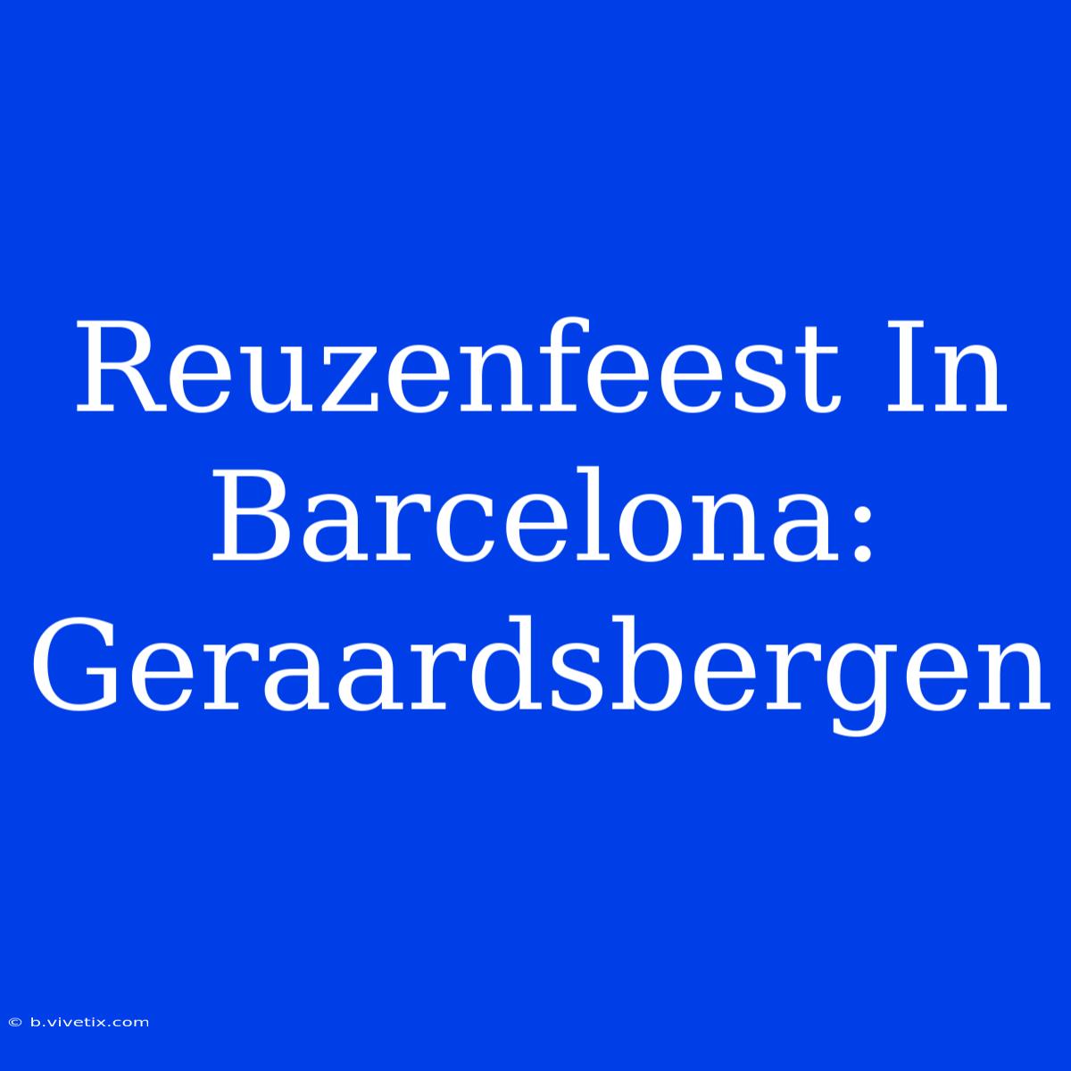 Reuzenfeest In Barcelona: Geraardsbergen 