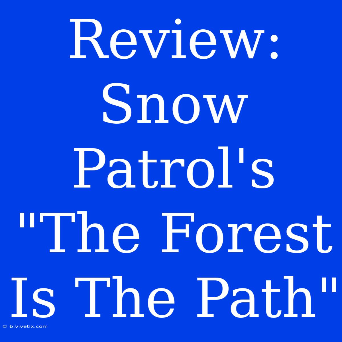 Review: Snow Patrol's 