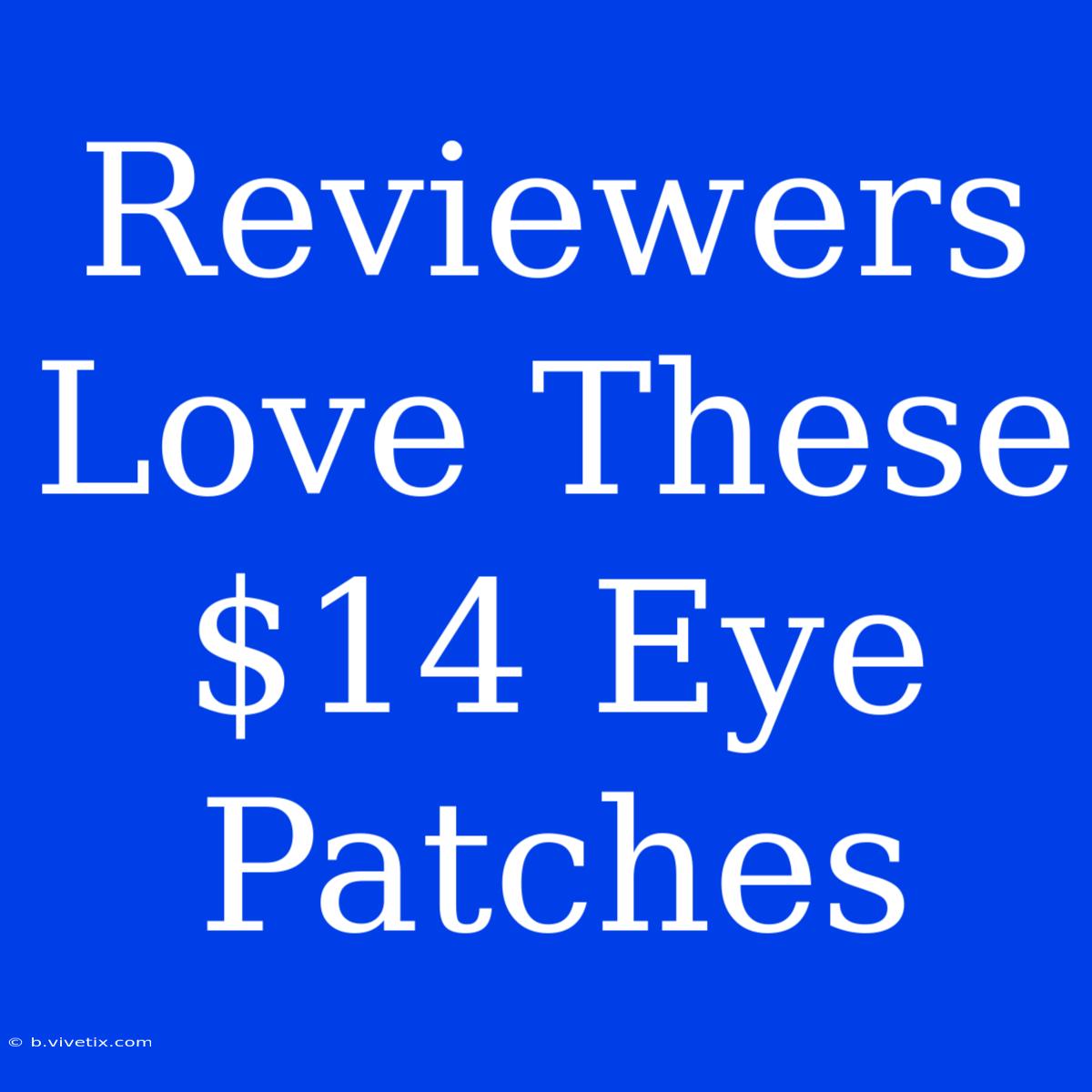 Reviewers Love These $14 Eye Patches 