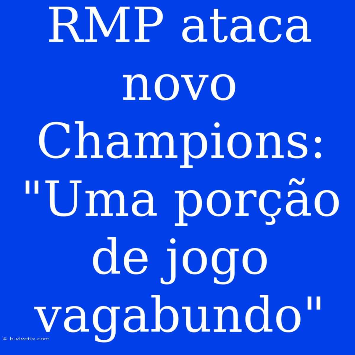 RMP Ataca Novo Champions: 