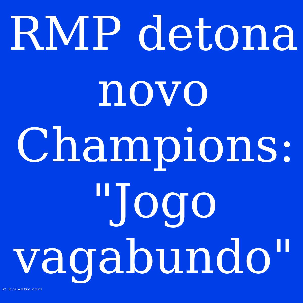 RMP Detona Novo Champions: 