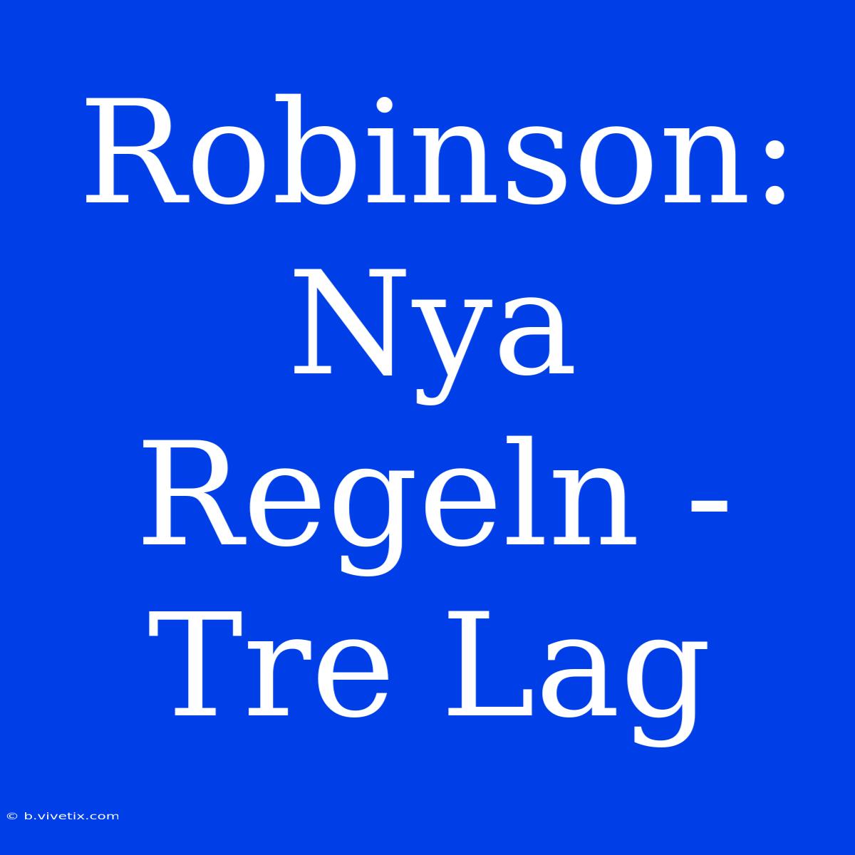 Robinson: Nya Regeln - Tre Lag