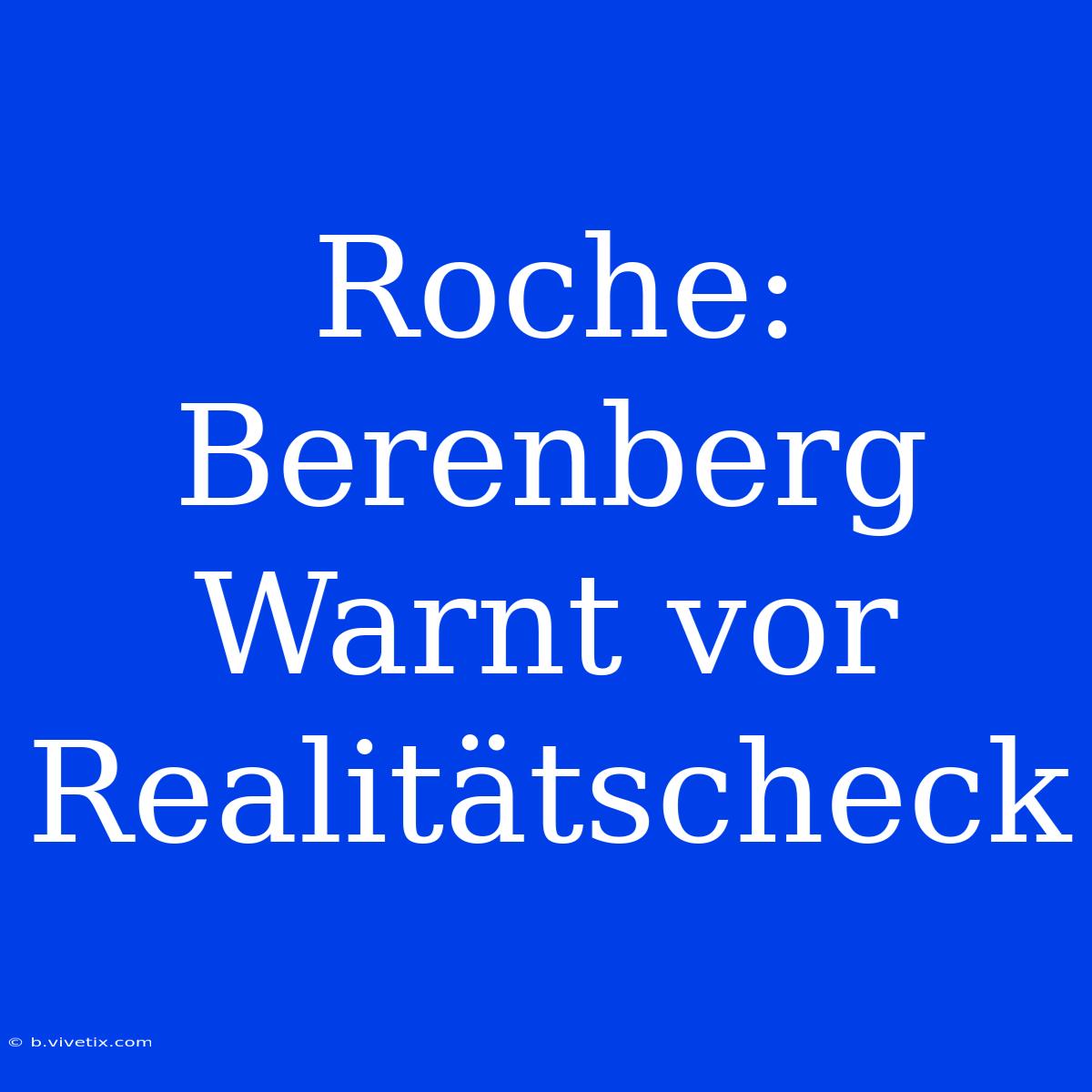 Roche: Berenberg Warnt Vor Realitätscheck