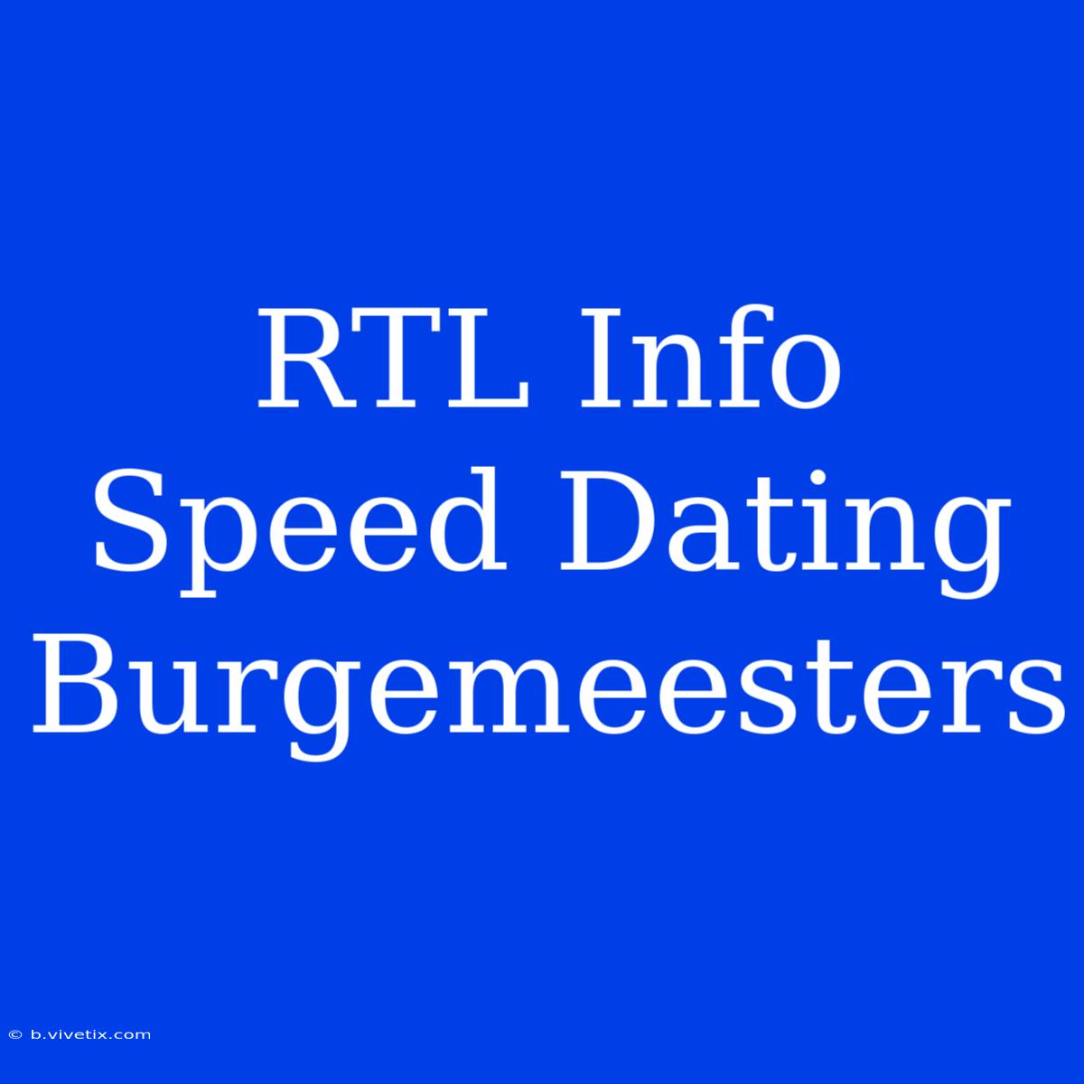 RTL Info Speed Dating Burgemeesters