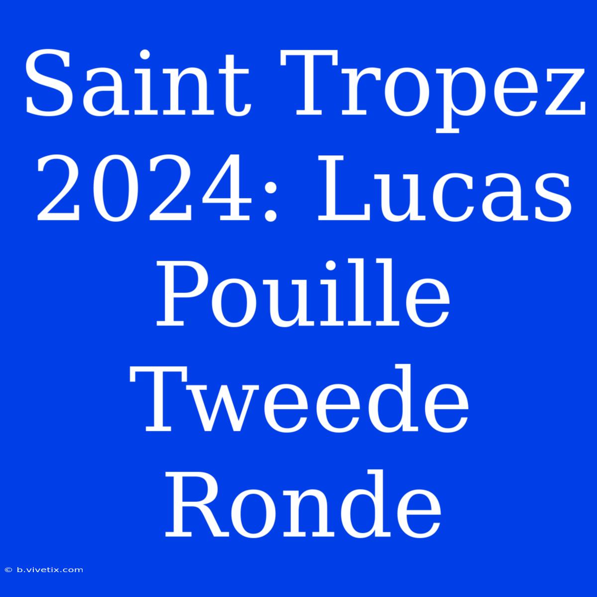 Saint Tropez 2024: Lucas Pouille Tweede Ronde