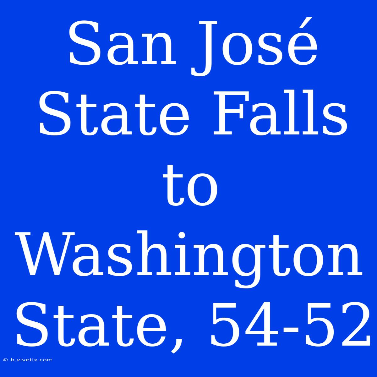 San José State Falls To Washington State, 54-52