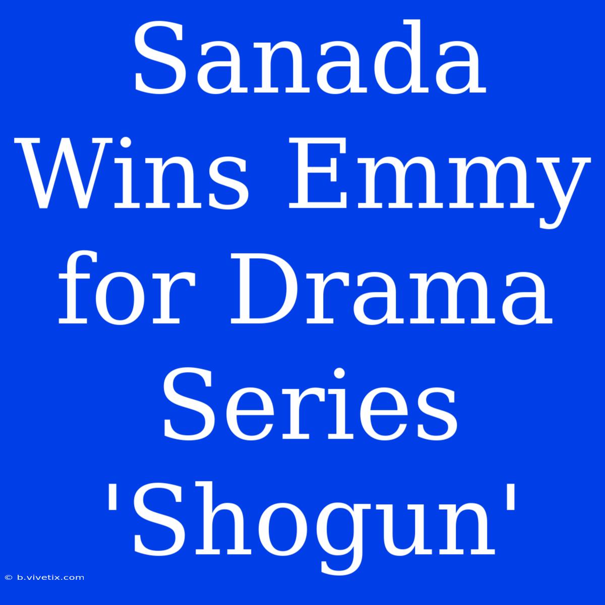 Sanada Wins Emmy For Drama Series 'Shogun'