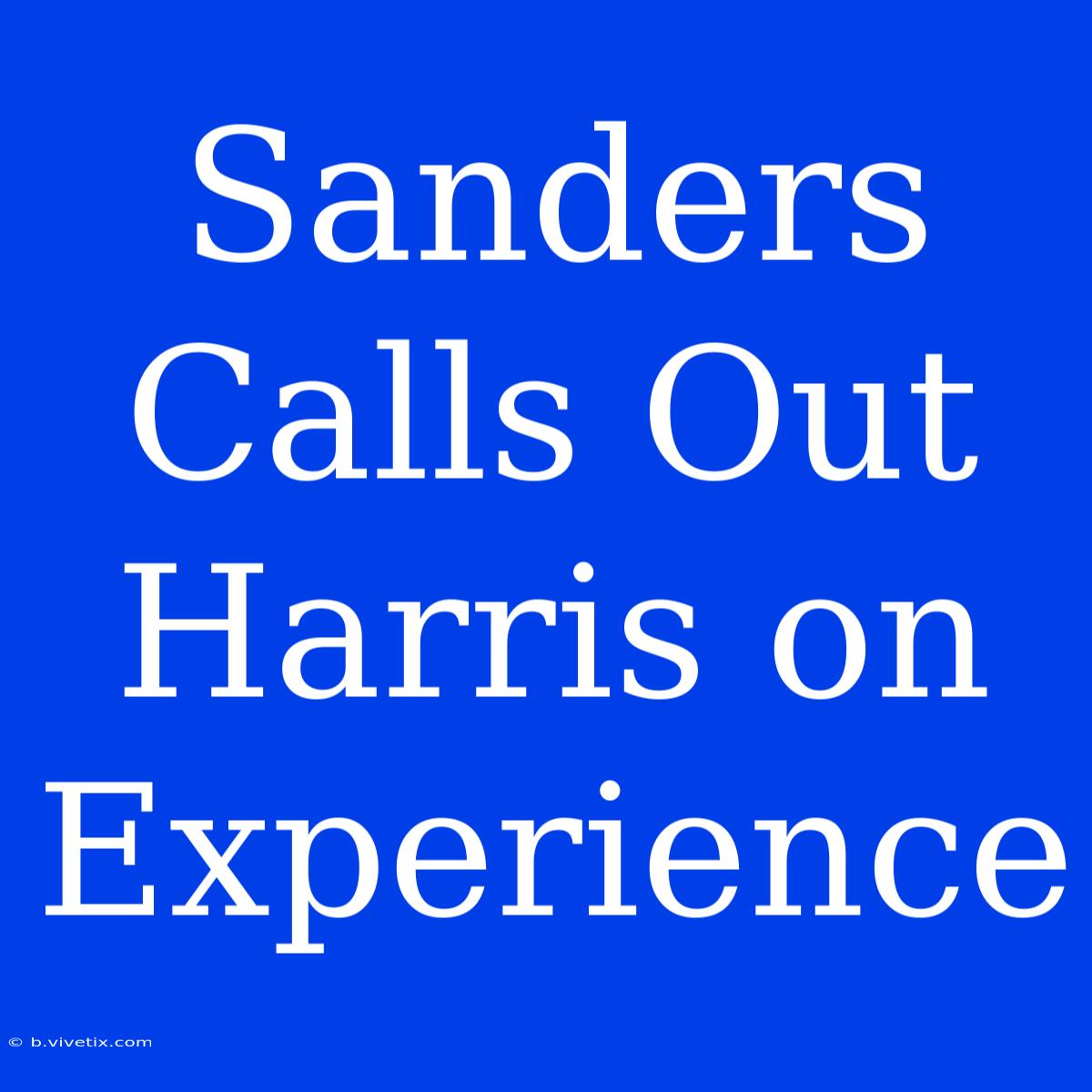 Sanders Calls Out Harris On Experience