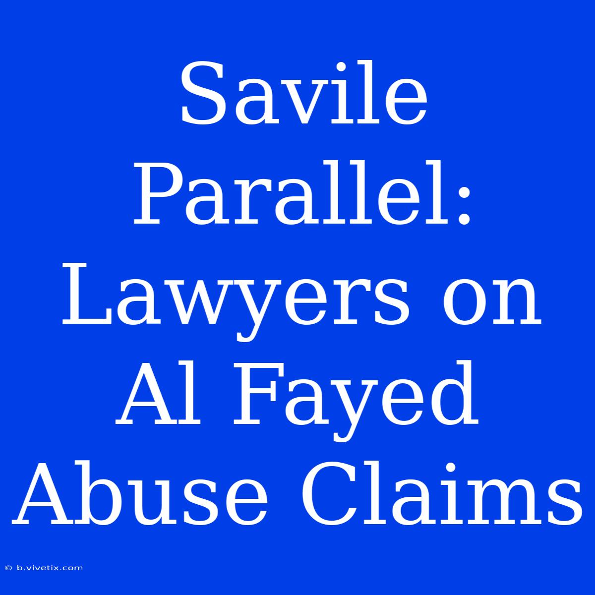 Savile Parallel: Lawyers On Al Fayed Abuse Claims