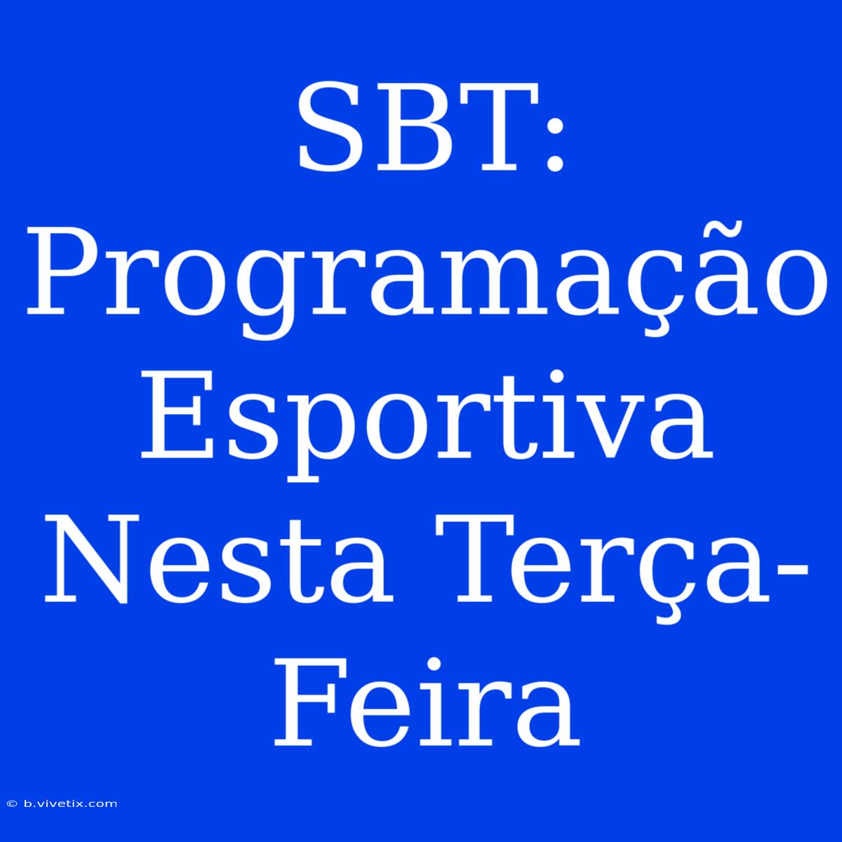 SBT: Programação Esportiva Nesta Terça-Feira