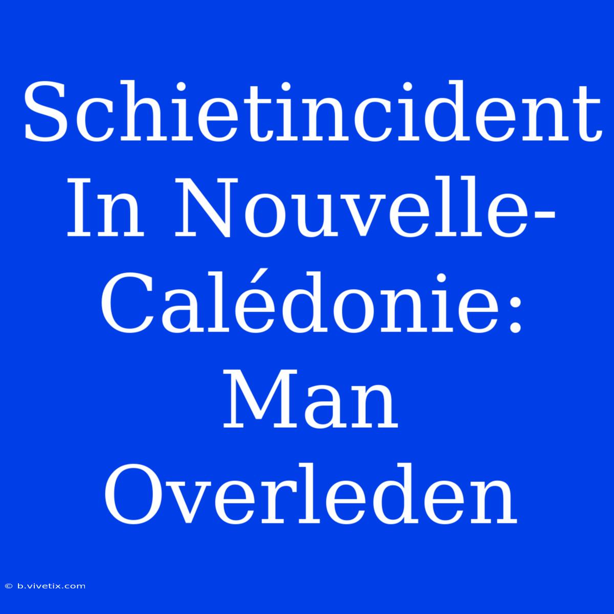 Schietincident In Nouvelle-Calédonie: Man Overleden